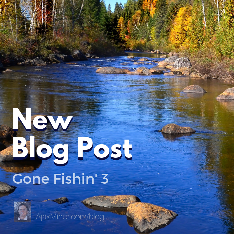 Fly Fishing Blog Post by Author Ajax Minor